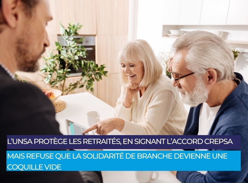 l’UNSA protège les retraités, mais alerte sur le désengagement des entreprises en matière de solidarité de branche.